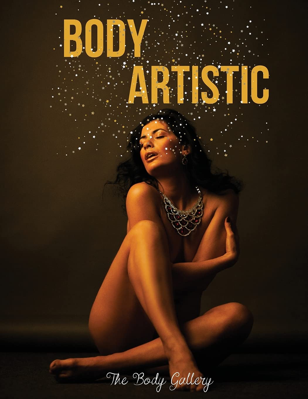 Body Artistic: A Collection of Artistic Photos, Born from the Collaboration between Professional Models and Photographic Artists of New York's Elite Model.
