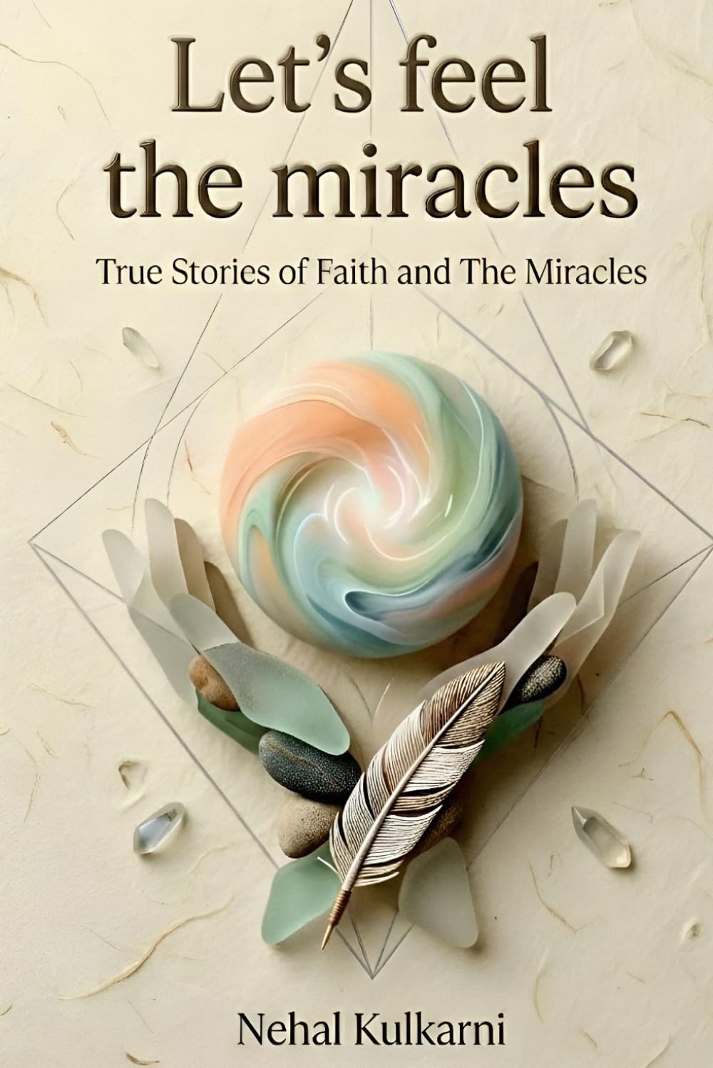 Let’s Feel The Miracles: True Stories of Faith and The Miracles