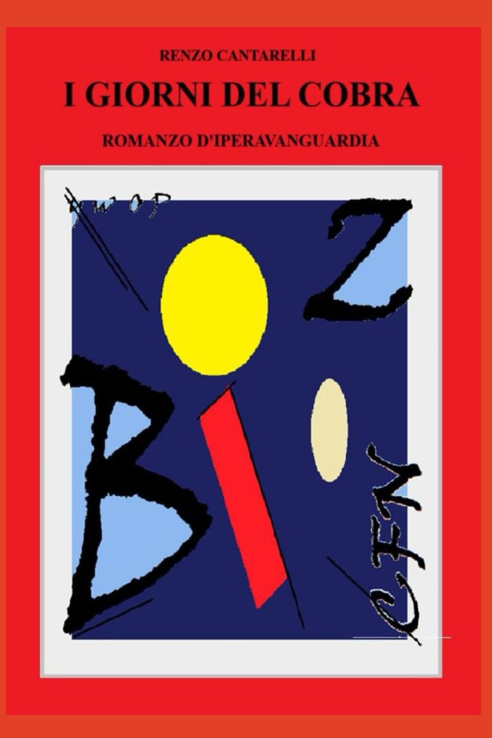 I GIORNI DEL COBRA: ROMANZO D'IPERAVANGUARDIA