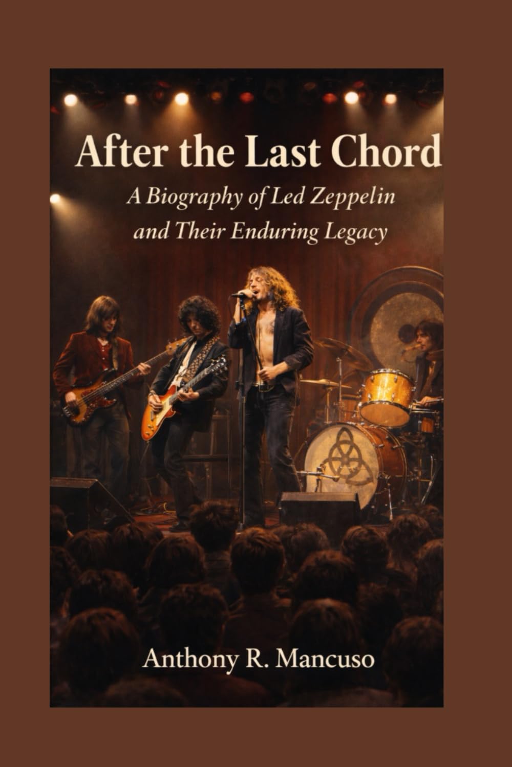 After the Last Chord:A Biography of Led Zeppelin and Their Enduring Legacy