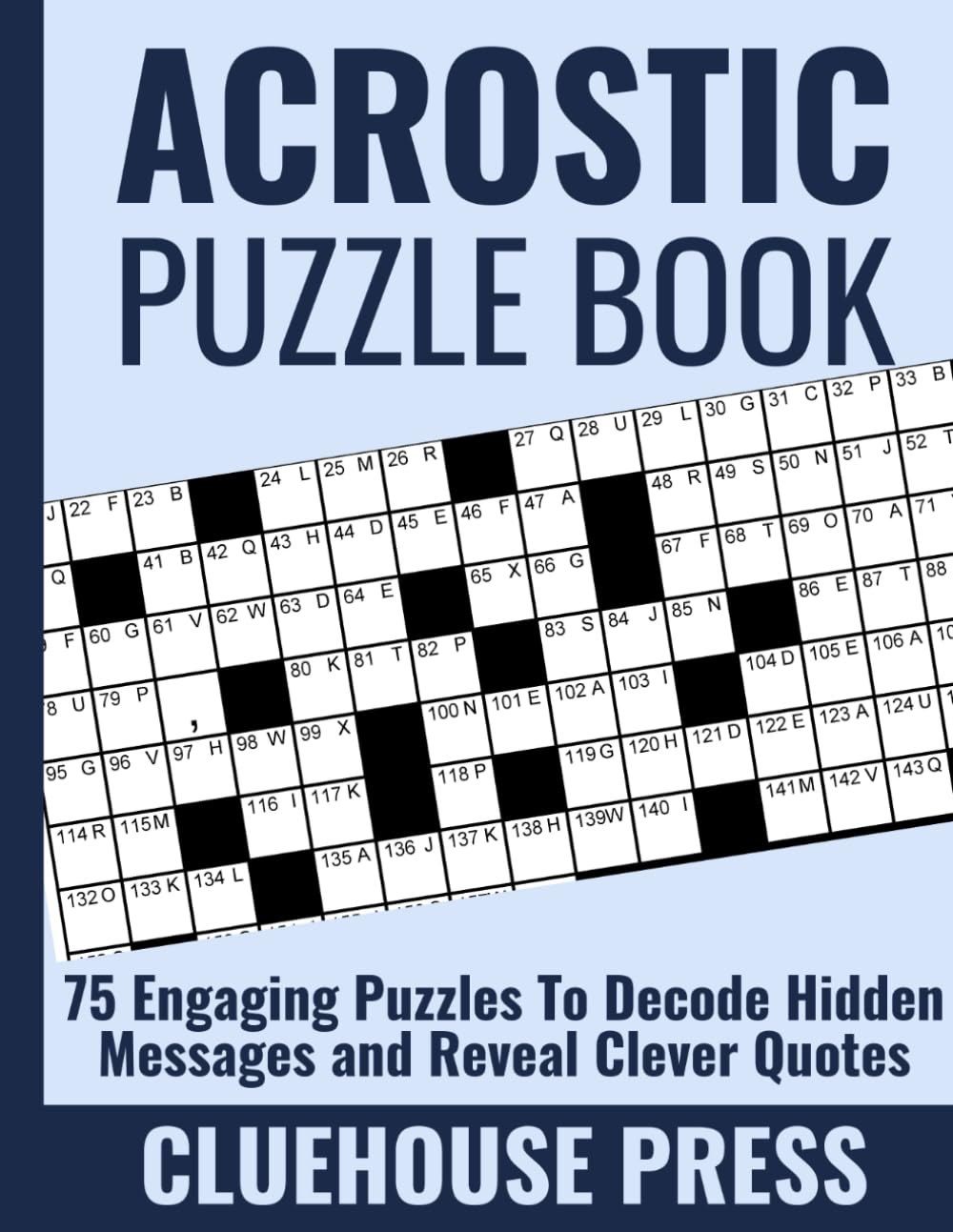 Acrostic Puzzle Book for Adults: Challenge Your Mind with 75 Engaging Acrostic, Crostic & Double Crostic Word Puzzles – Decode Hidden Messages and Reveal Clever Quotes