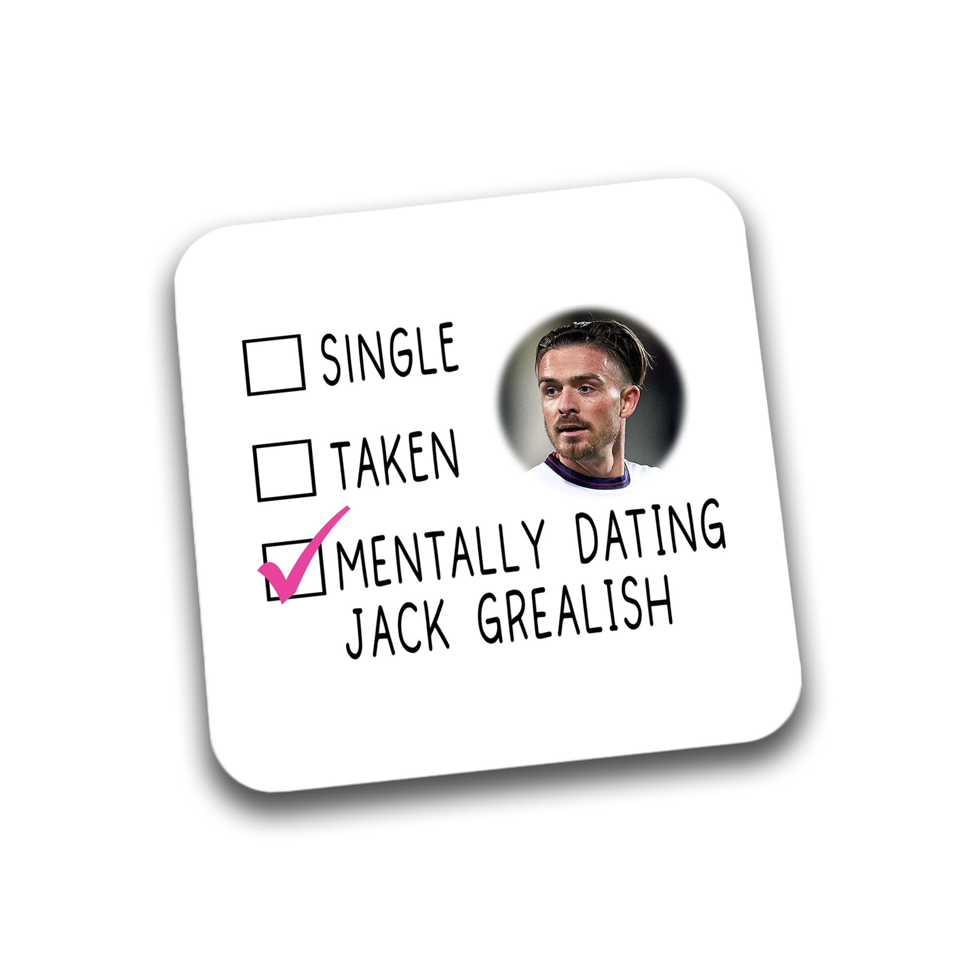 Rib Ticklerz - Funny Coaster Single Taken Mentally Dating Jack Grealish Daughter Best Friend Bestie Joke Gifts Birthday Christmas Colleague Humour Banter - DC351