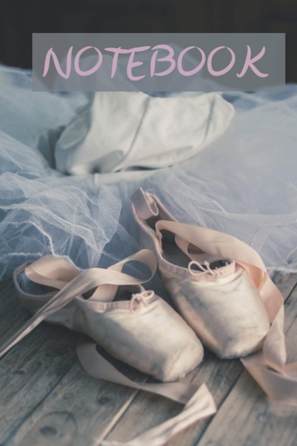 NOTEBOOK: DANCE - Lined Notebook Journal - Composition Notebook - 100 pages - Medium 6x9’’