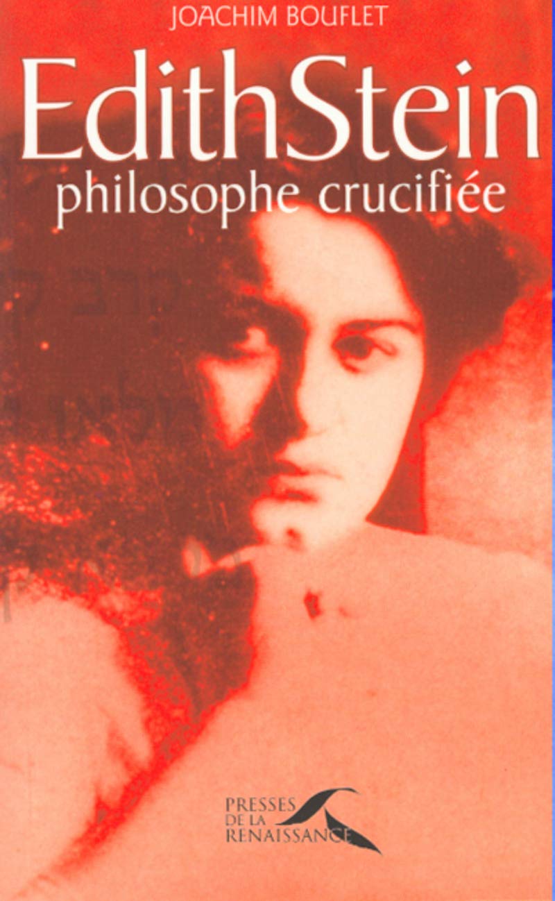 Edith Stein: Philosophe crucifiée Bouflet, Joachim