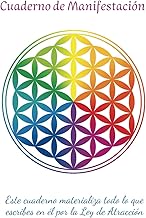 Cuaderno de Manifestación: Flor de la Vida en color sobre blanco – Este cuaderno materializa todo lo que escribas en él por la Ley de la Atracción: Tapa dura - 100 pag A5