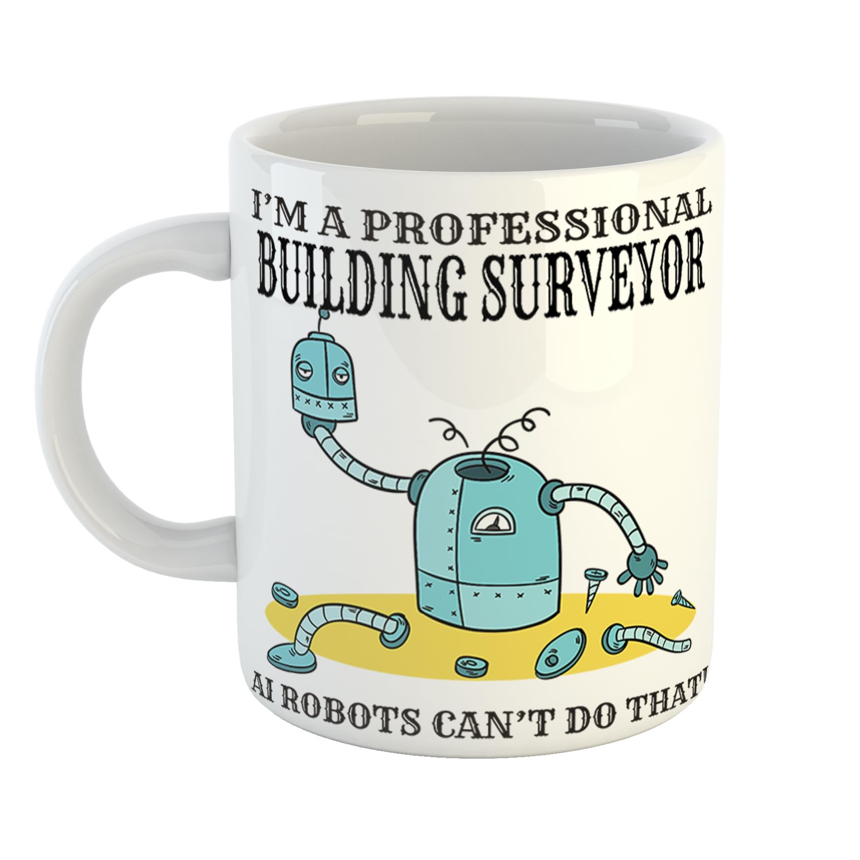 Just The Shirt I'm A Professional Building Surveyor Ai Robots Cant Do That Mug with Broken Robot Gift for Professionals, 11 oz Ceramic Mug