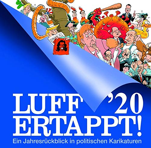 Luff '20 - Ertappt: Ein Jahresrückblick in politischen Karikaturen