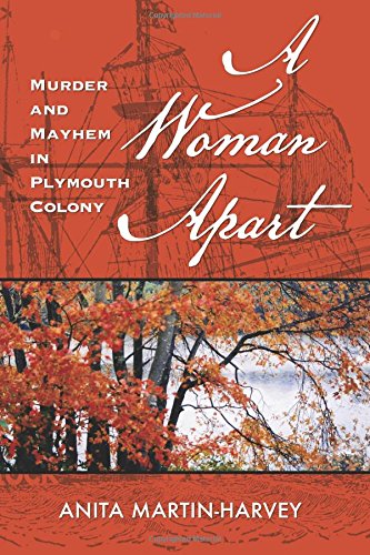 A Woman Apart: Murder and Mayhem in Plymouth Colony
