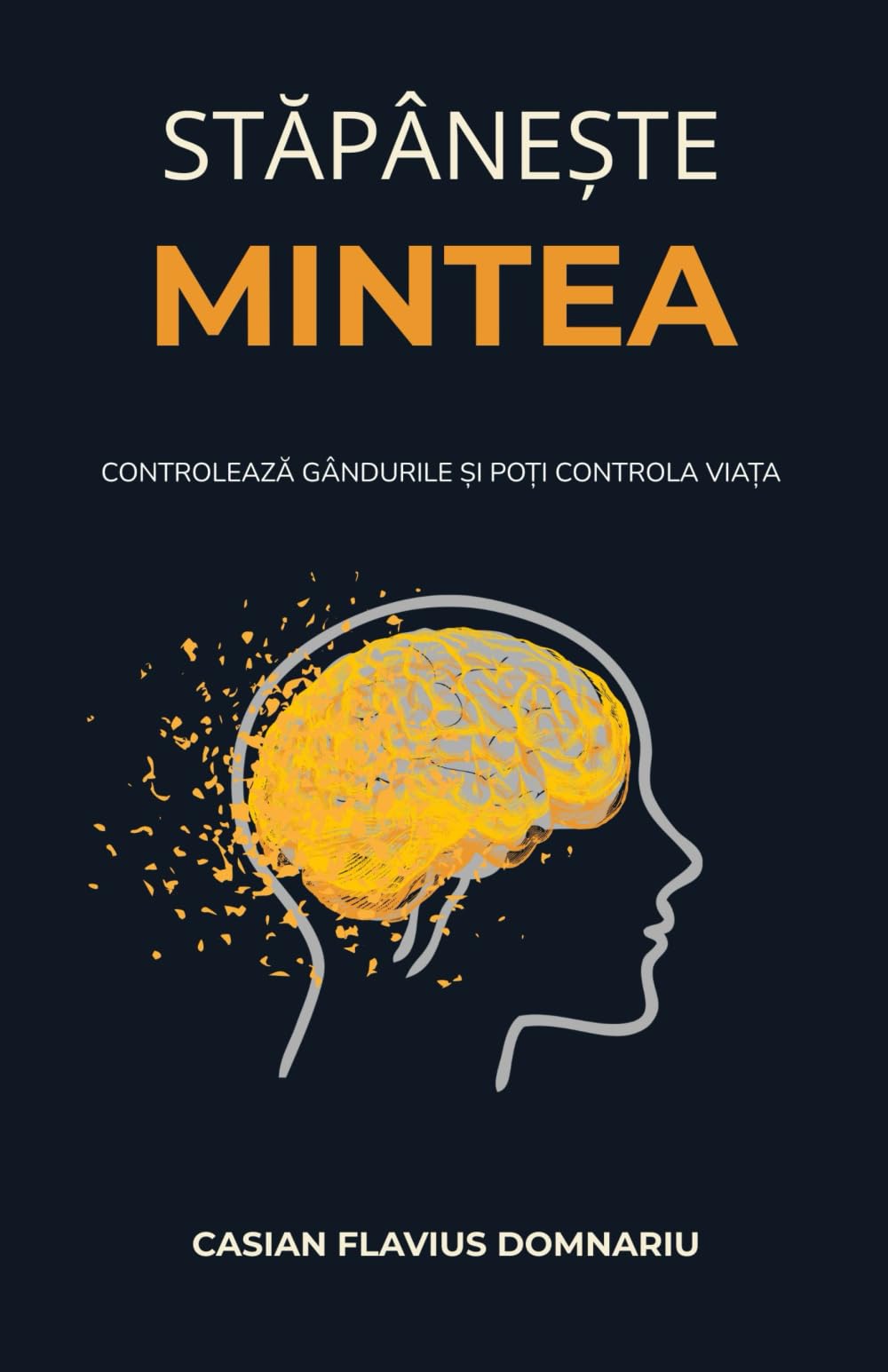 Stăpânește Mintea: Controlează gândurile și poți controla viața
