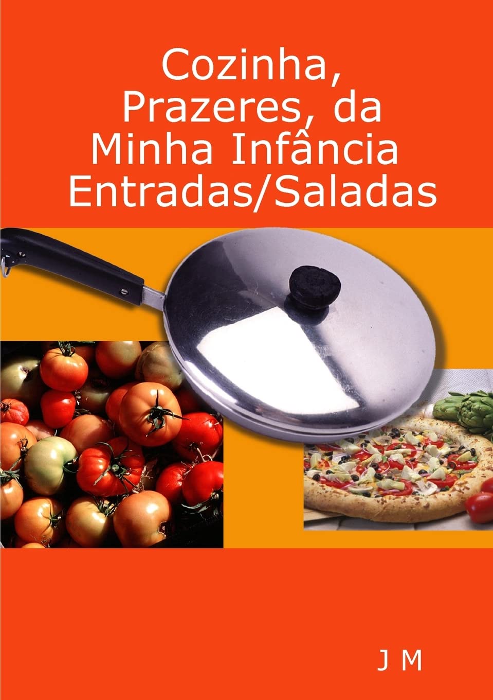 Cozinha, Prazeres, da minha Infncia/Entradas/Saladas