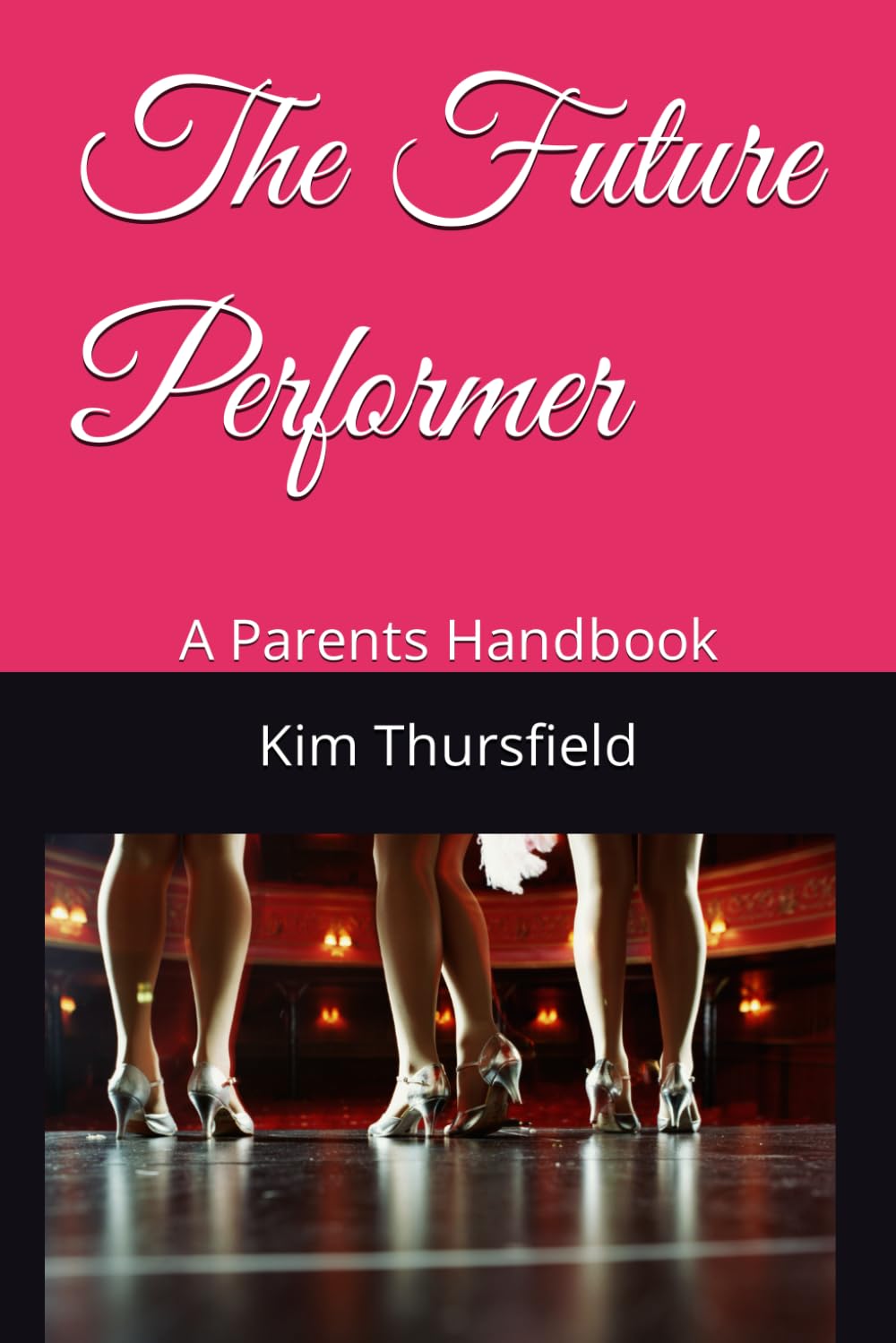 The Future Performer: A Parents Handbook
