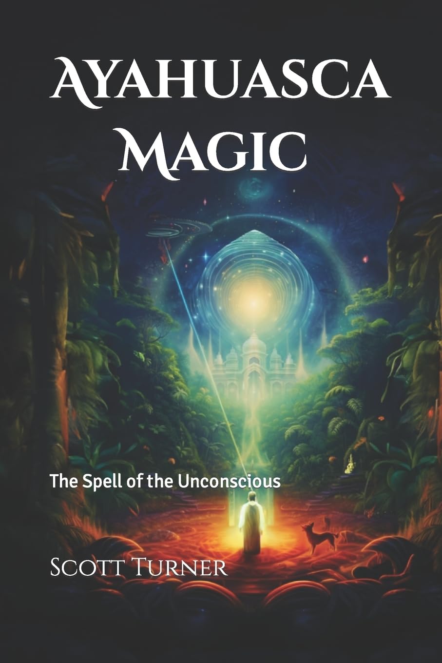 Ayahuasca Magic: The Spell of the Unconscious