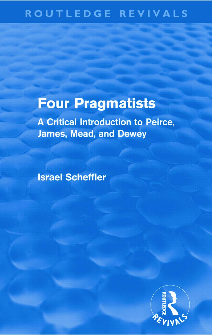 Four Pragmatists by Israel Scheffler - 9780415681797