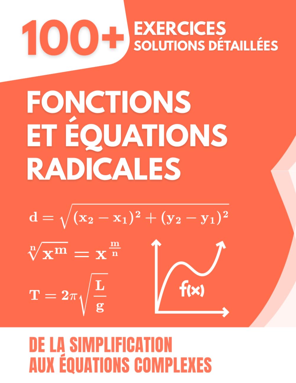 Fonctions et Équations Radicales: 100+ Exercices avec Solutions Détaillées | De la Simplification aux Équations Complexes