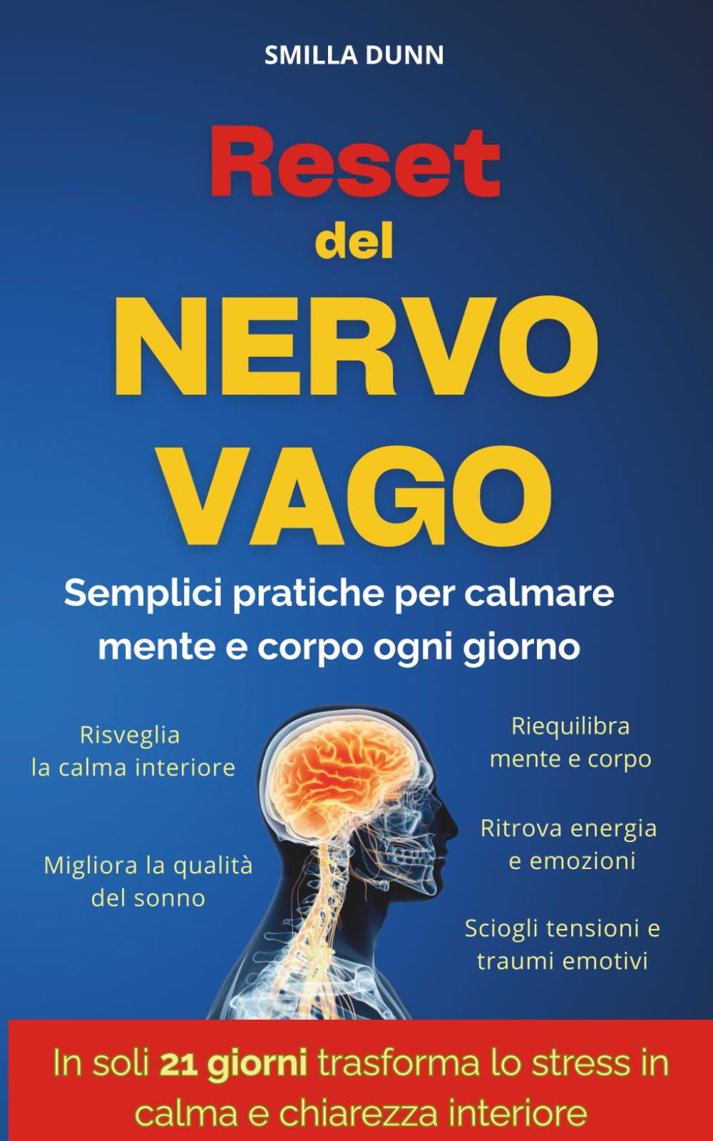 Reset del NERVO VAGO: Semplici pratiche per calmare mente e corpo ogni giorno (The Natural Remedies Series)