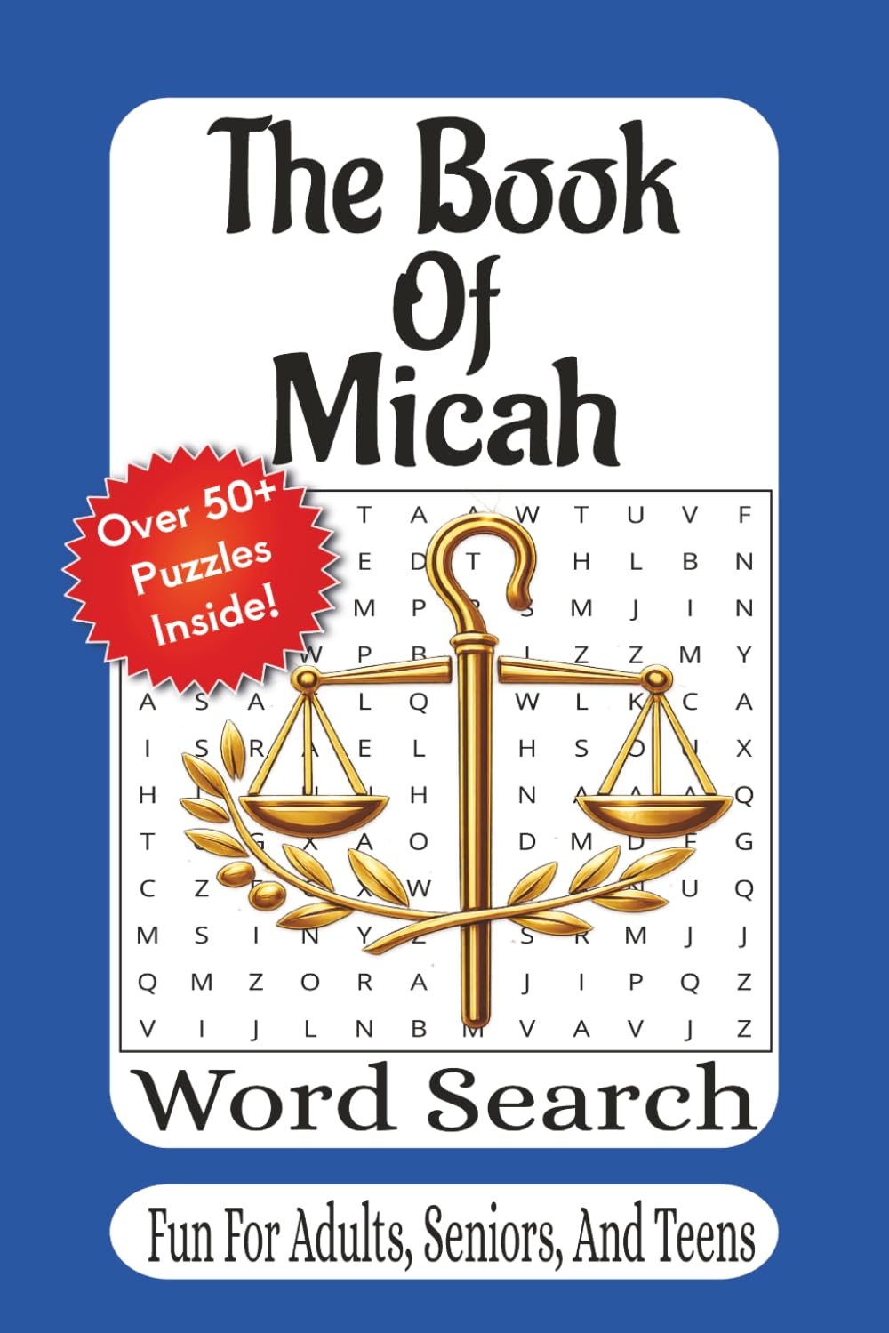 The Book Of Micah Word Search: 55 Faith-Building Puzzles About Justice, Mercy, and Walking Humbly with God (The Bible Books Word Search Series)