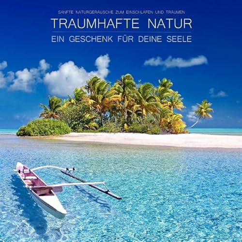 Couverture de Traumhafte Natur - ein Geschenk f&uuml;r Deine Seele