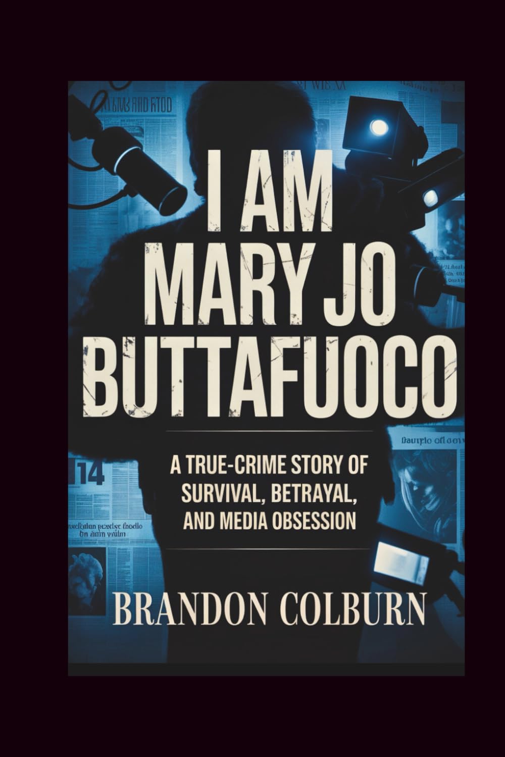 I Am Mary Jo Buttafuoco: A True-Crime Story Of Survival, Betrayal, And Media Obsession