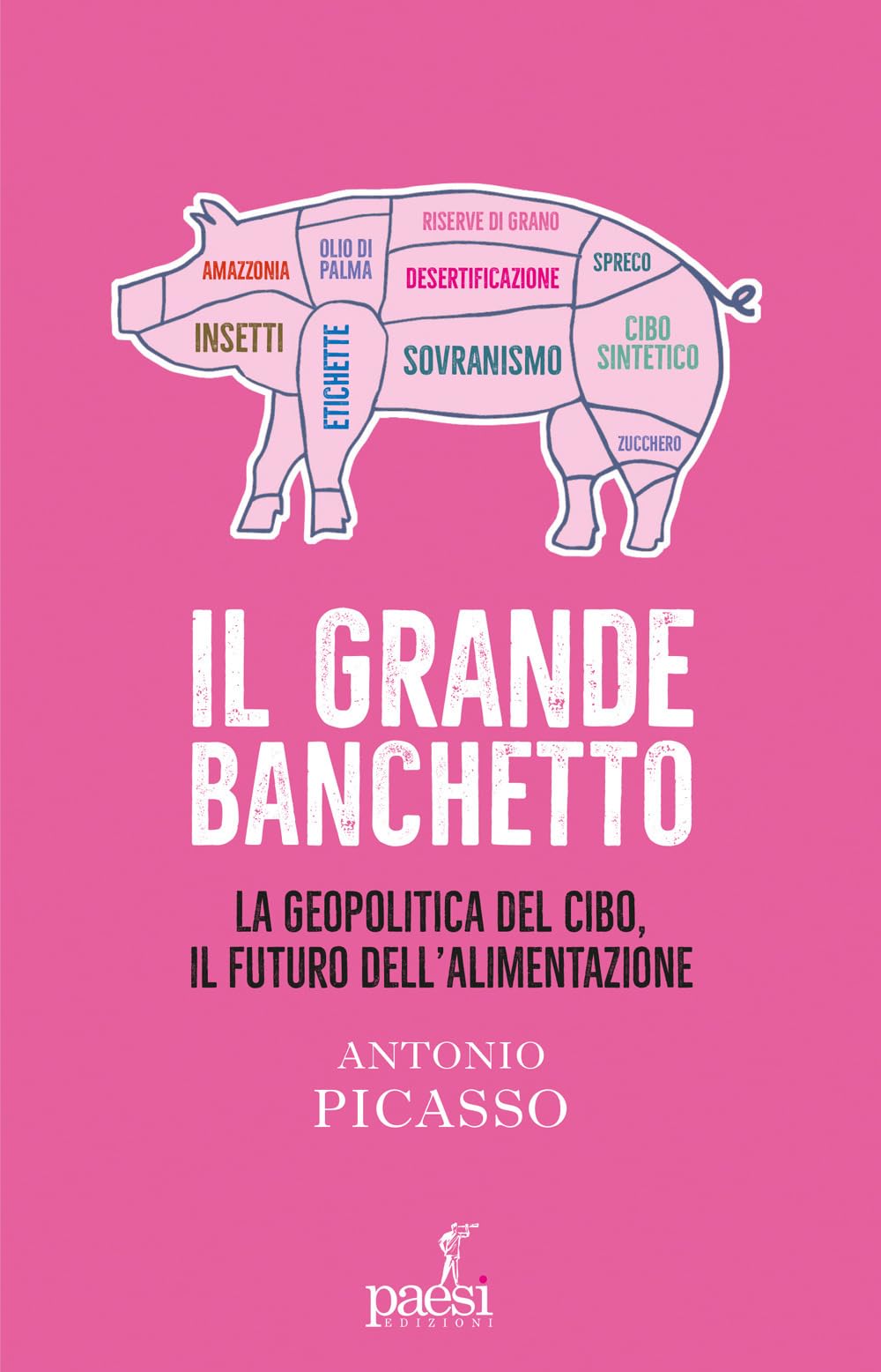Il Grande Banchetto. La Geopolitica Del Cibo, Il Futuro Dell’Alimentazione - 4