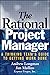 The Rational Project Manager: A Thinking Team's Guide To Getting Work Done