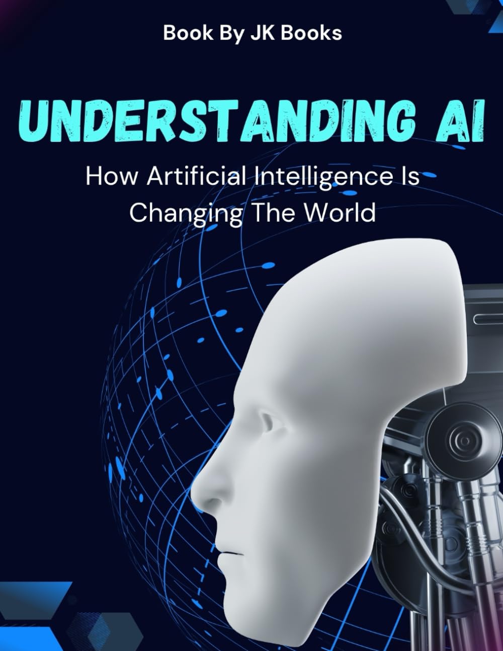 Understanding AI: How Artificial Intelligence Is Changing Our World