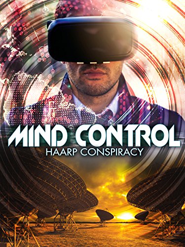 Mind Control: HAARP Conspiracy