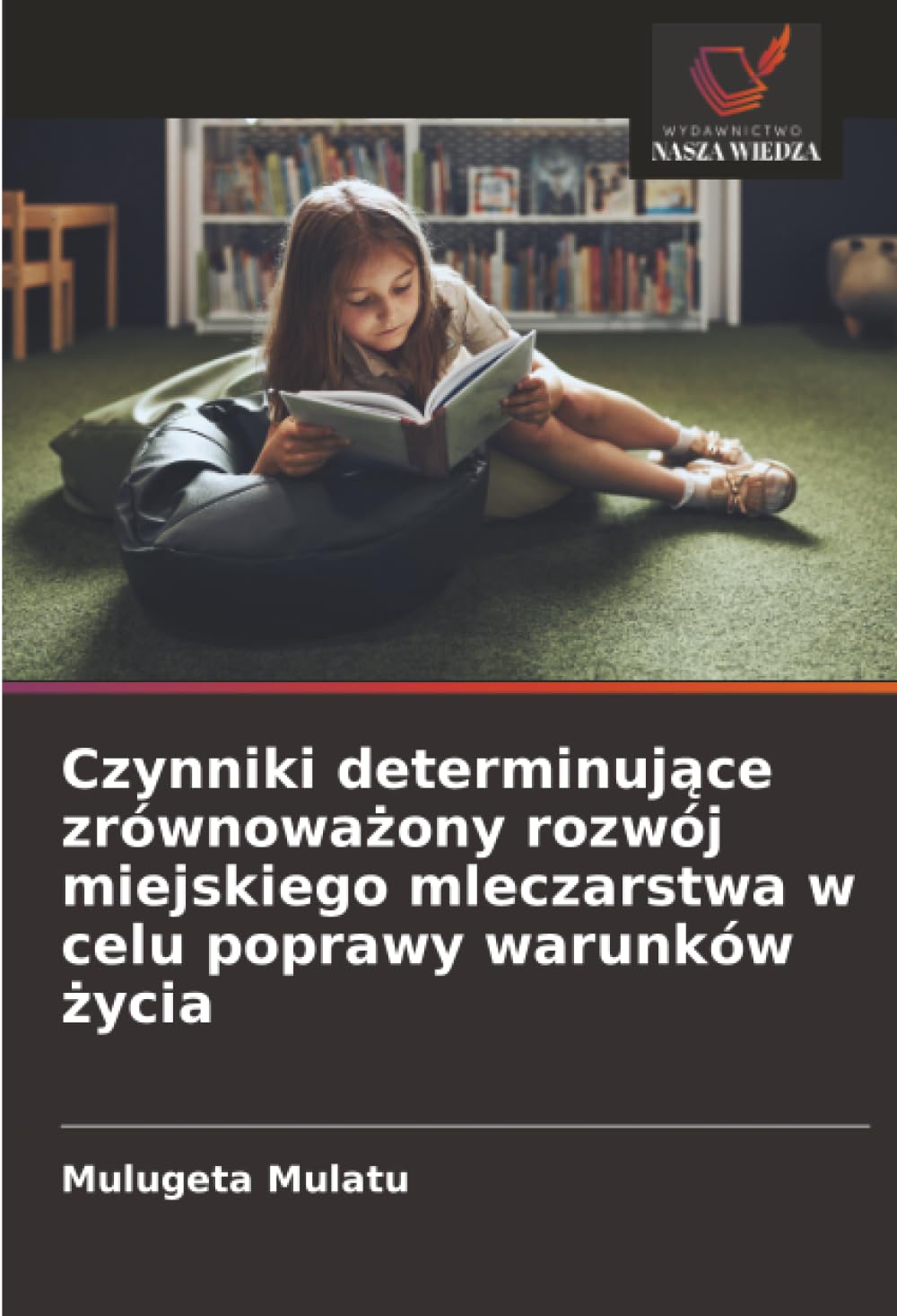 Czynniki determinujące zrównoważony rozwój miejskiego mleczarstwa w celu poprawy warunków życia