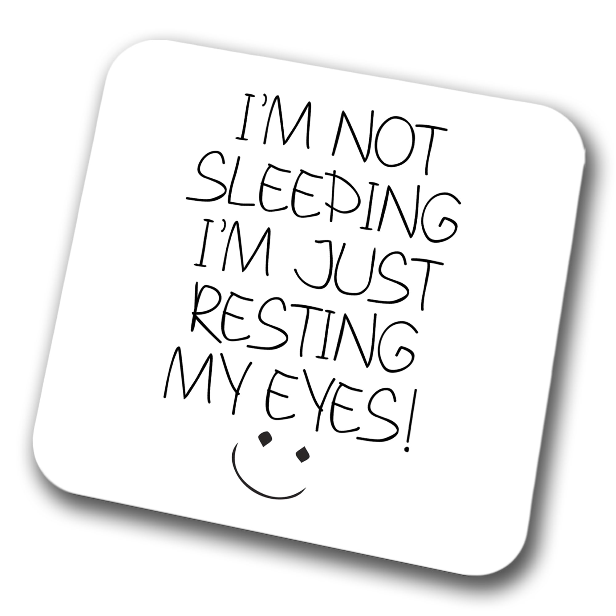 Faithful Prints Boys I'm Not Sleeping I'm Just Resting My Eyes Coaster