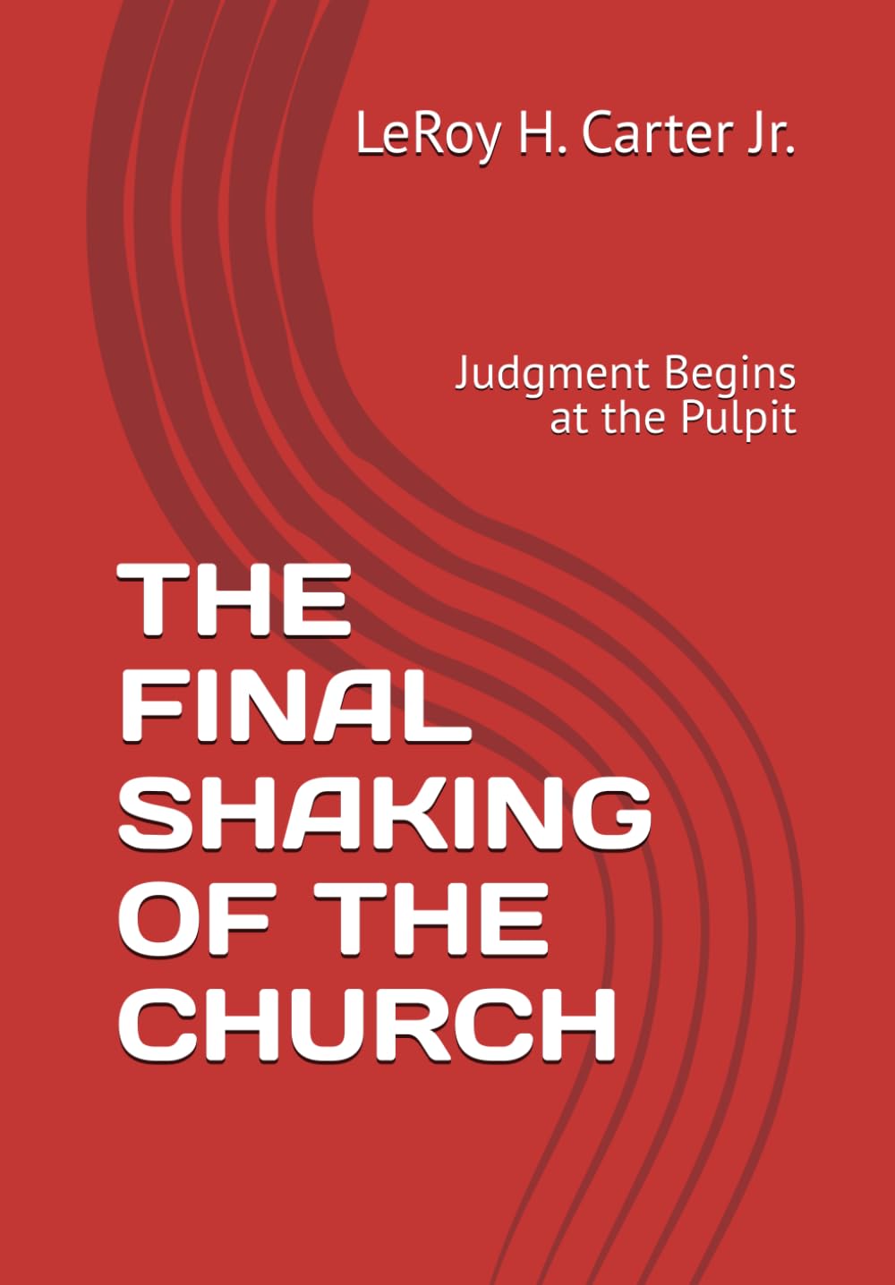 THE FINAL SHAKING OF THE CHURCH: Judgment Begins at the Pulpit
