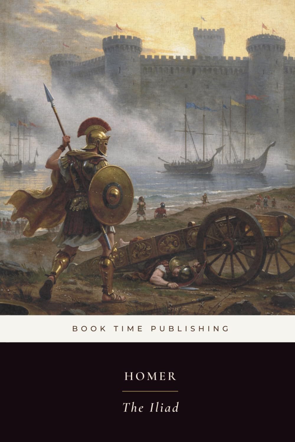 The Iliad (Annotated Edition): The Trojan War epic of Achilles, Hector, and the wrath that reshapes honor and fate