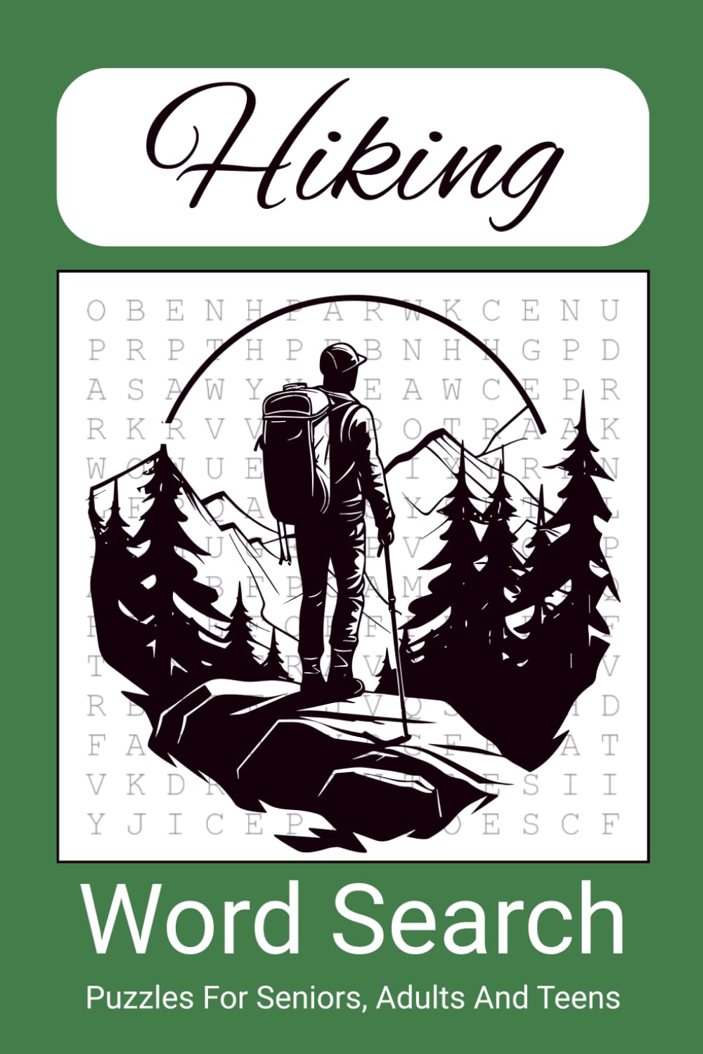 Hiking Word Search Puzzle Book: 54 Word Search Puzzles with Easy to Read about Hiking, Camping, Climbing and More, with Solutions
