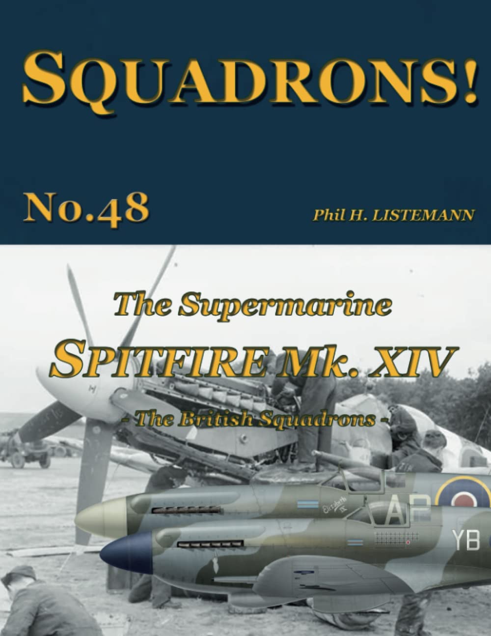 The Supermarine Spitfire Mk XIV: The British Squadrons