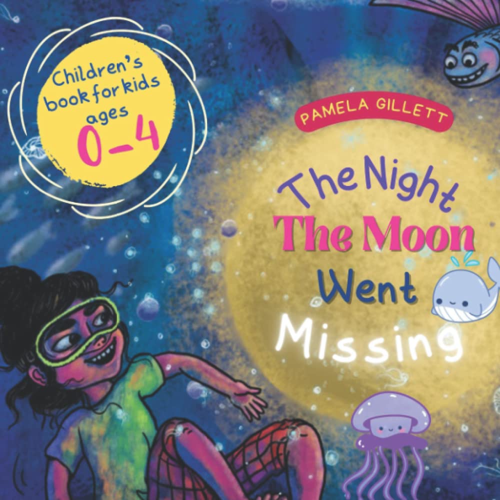 The Night The Moon Went Missing: An Interesting Story About Maisha And Her Friend Uchli The Flying Fish To Find The Moon, Preschool Book, Children's Book For Kids Ages 0-4