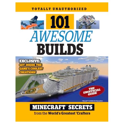 101 Awesome Builds: Minecraft®™ Secrets from the World's Greatest Crafters