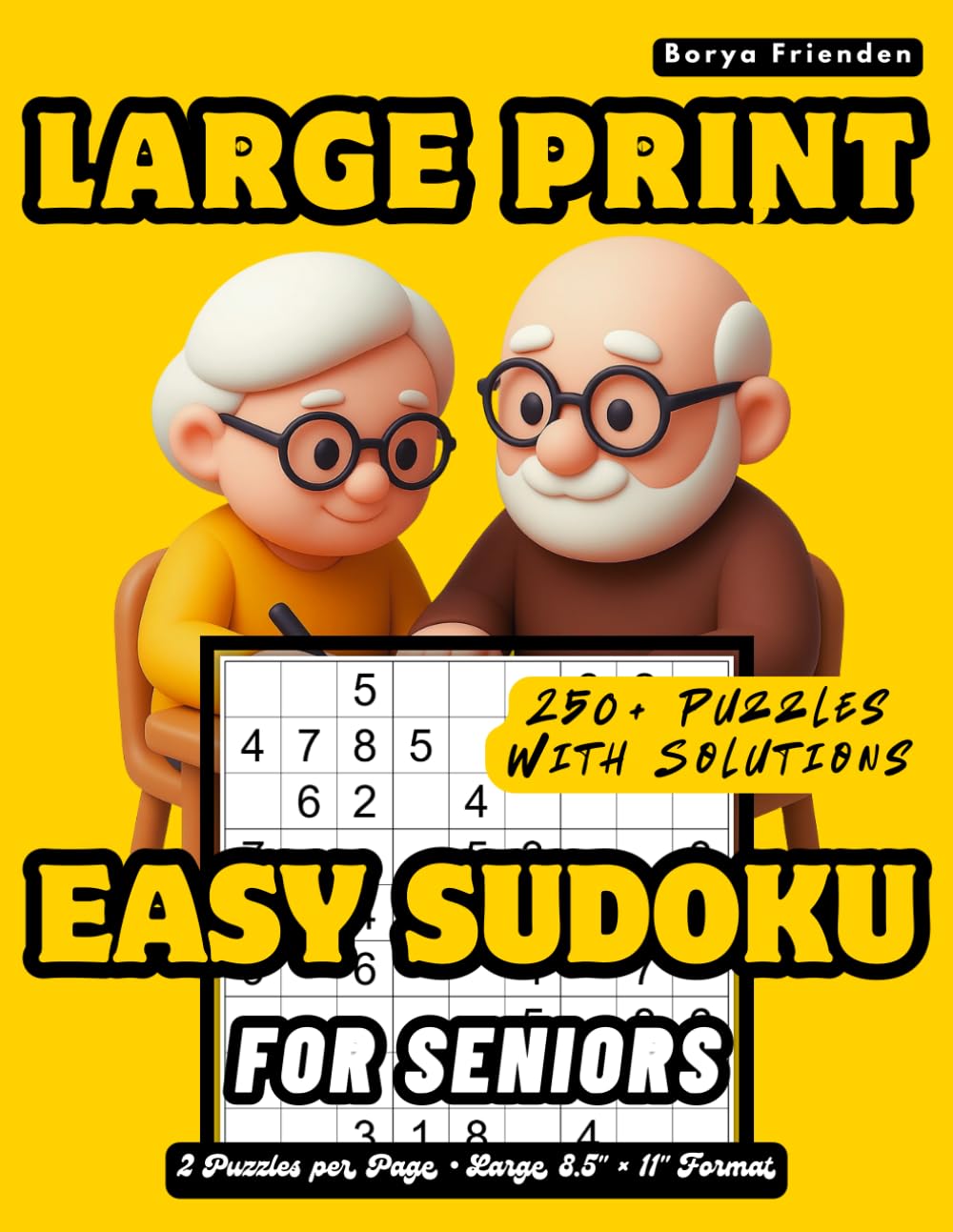 Large Print Easy Sudoku for Seniors: 250+ Puzzles with Solutions: 2 Puzzles Per Page, Large 8.5" × 11" Format, Brain Games for Mental Exercise