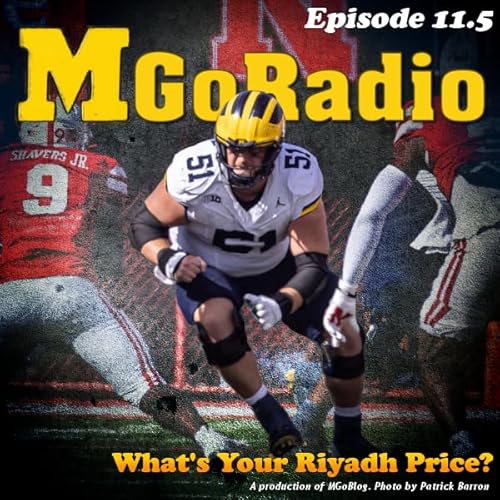MGoRadio 11.5: What's Your Riyadh Price?
