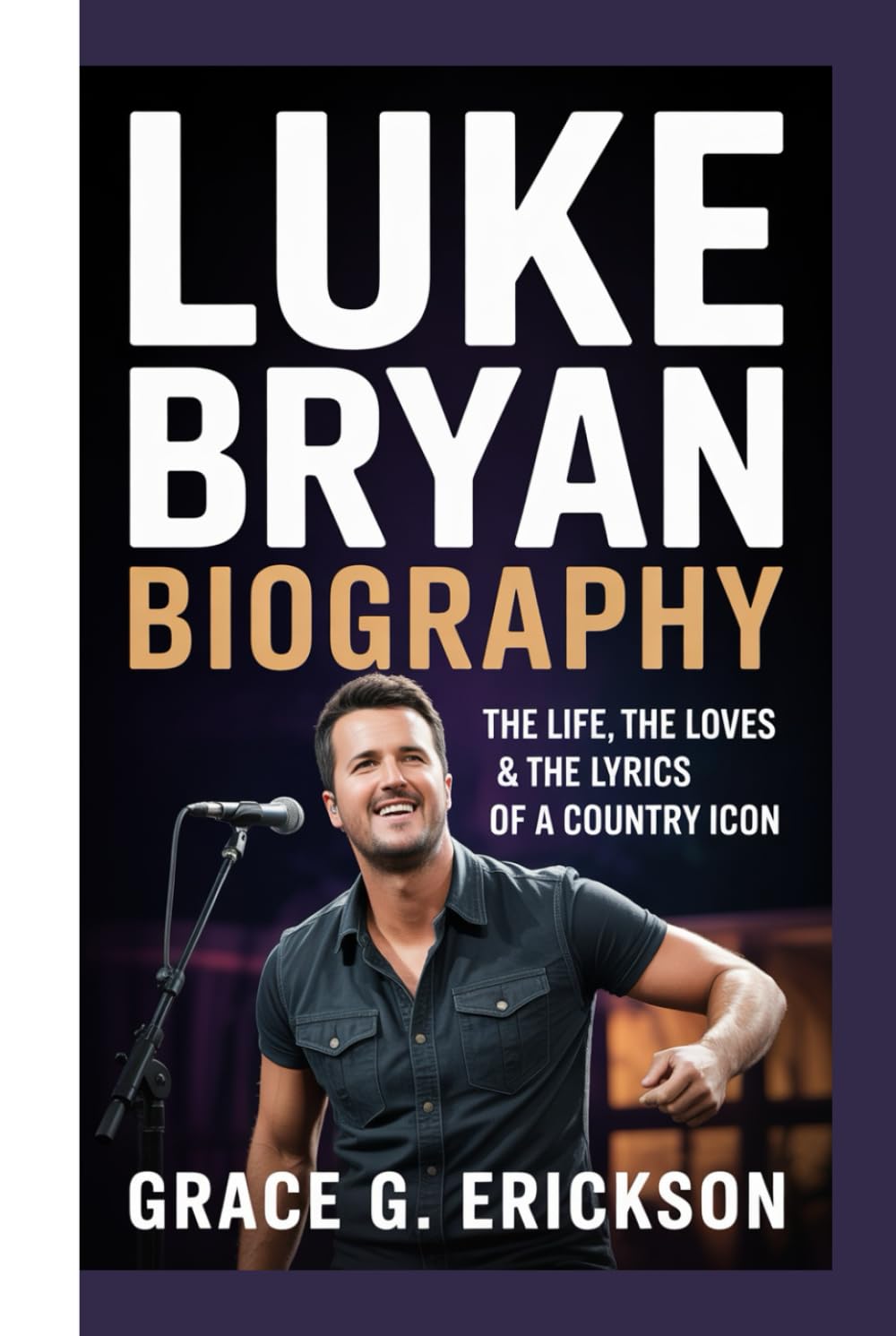 Luke Bryan biography: The Life, the Loves & the Lyrics of a Country Icon