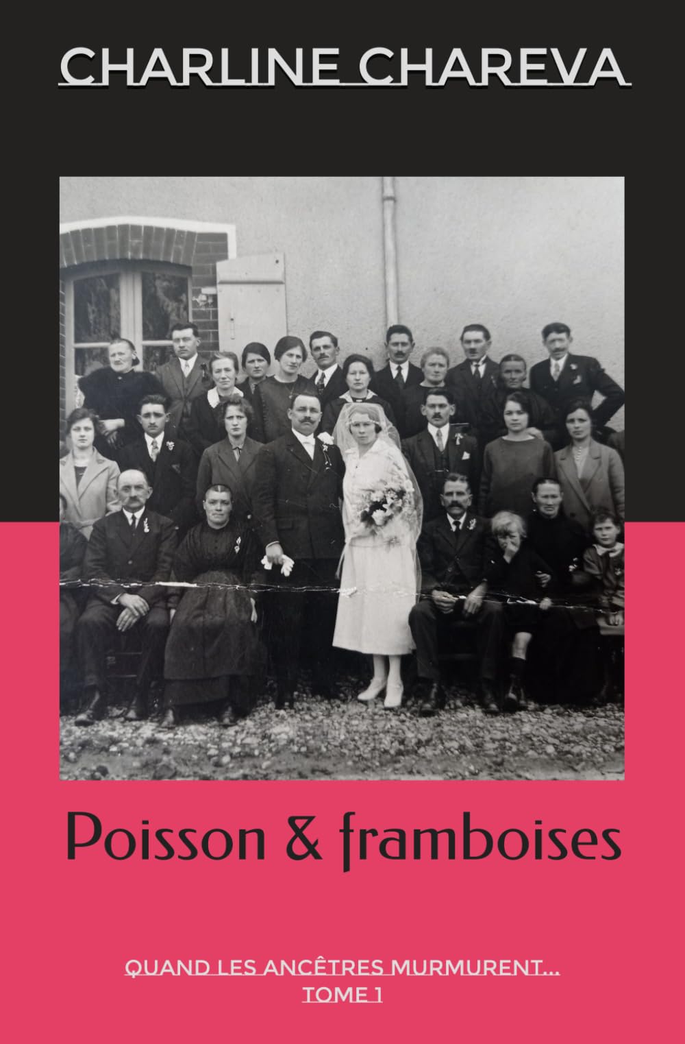 Poisson & framboises: Quand les ancêtres murmurent