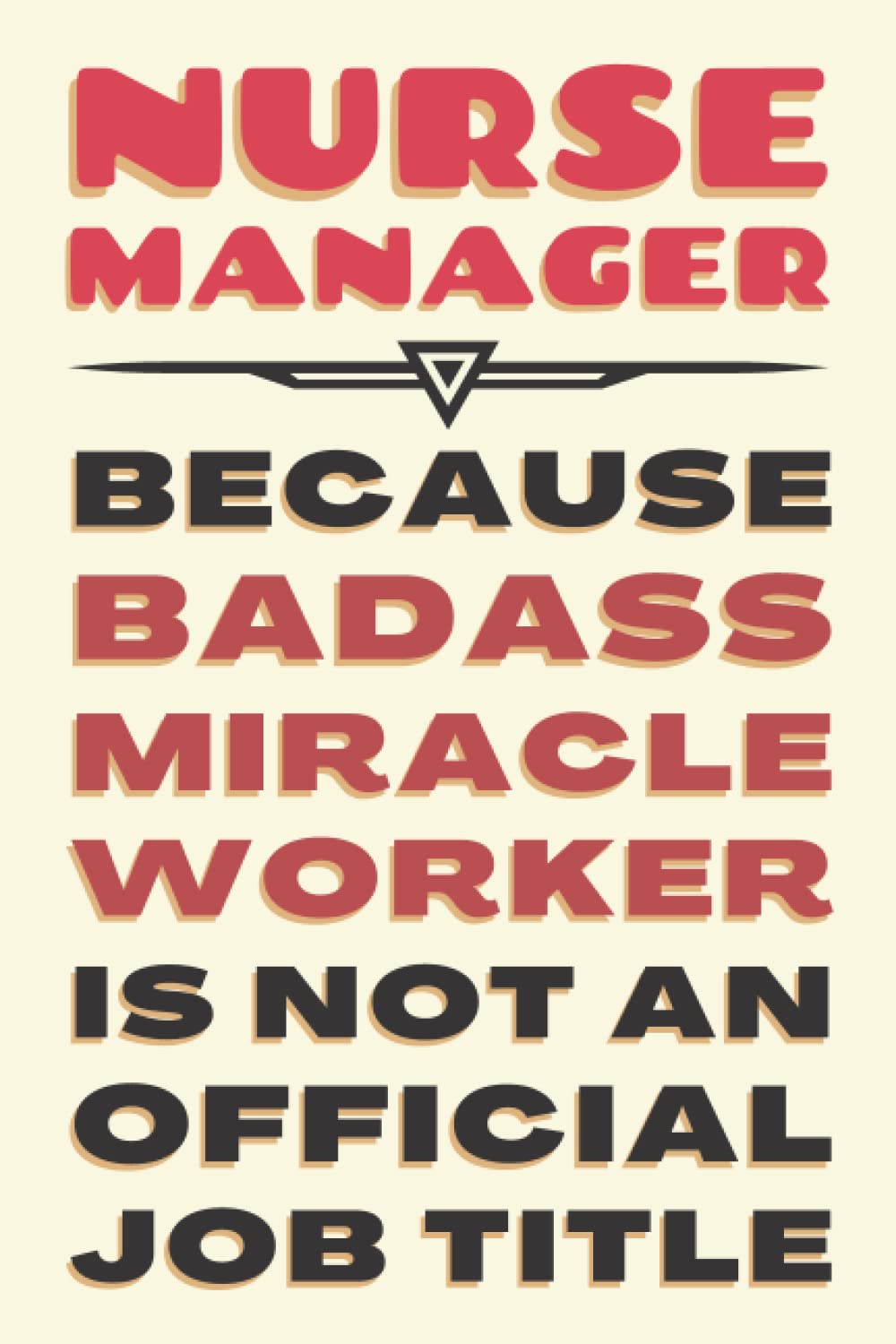 Nurse Manager Gifts: Blank Lined Journal Notebook, an Appreciation Thank You and Funny Gift for Nurse Managers