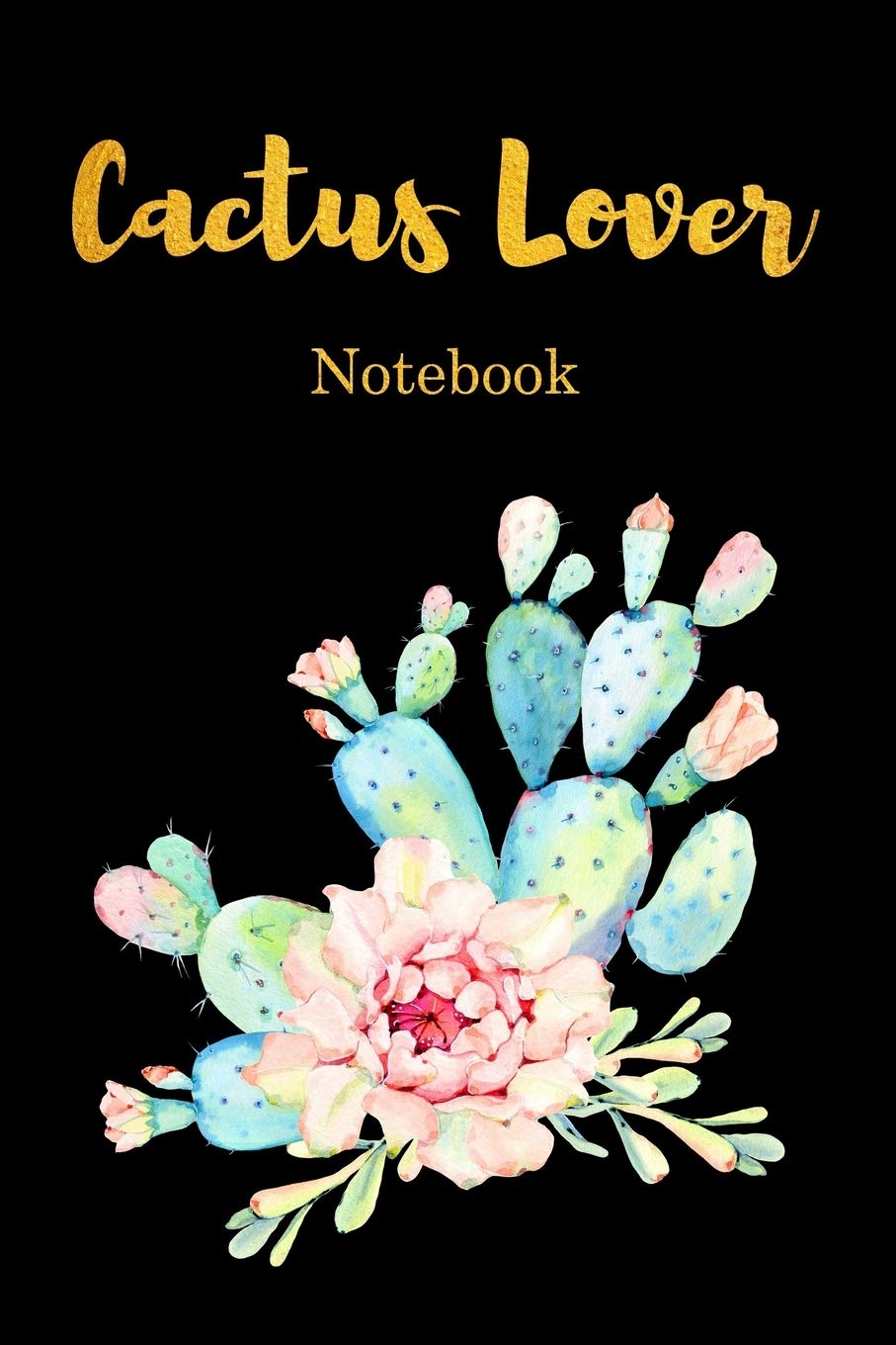 Cactus lover Notebook. Flower Cactus Plant 100 Blank Lined Page Journal, College Ruled Composition Notebook, 6x9 Blank Line Black Gold Design Cover ... Kids Teens Students Women Housewife Worker