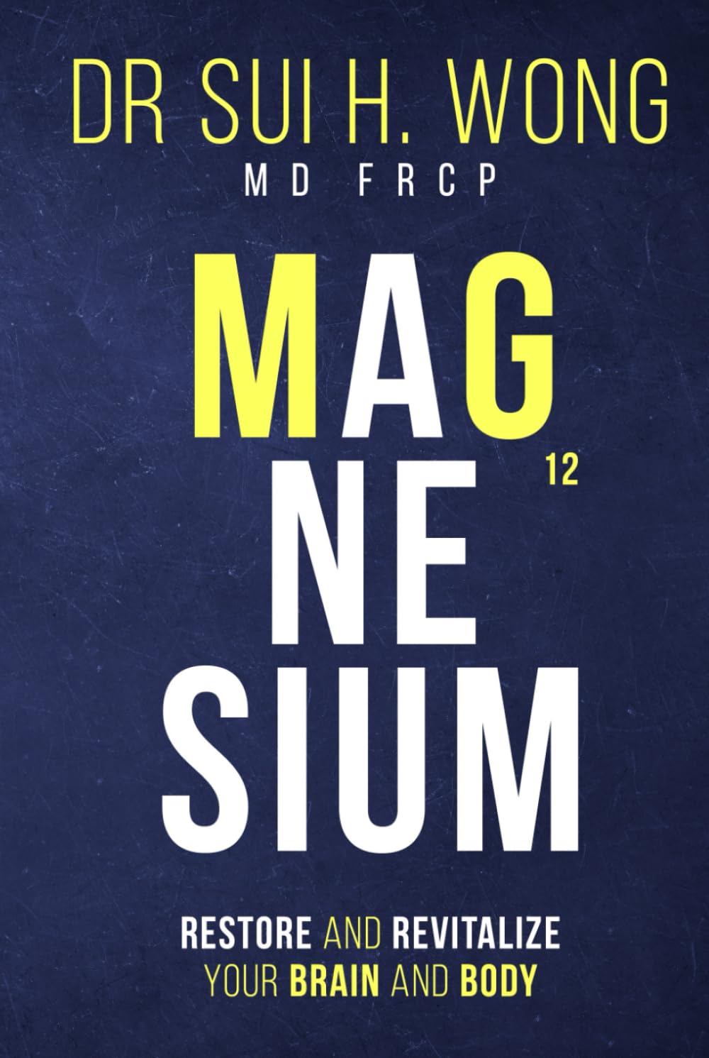 Magnesium: Restore and Revitalize Your Brain and Body