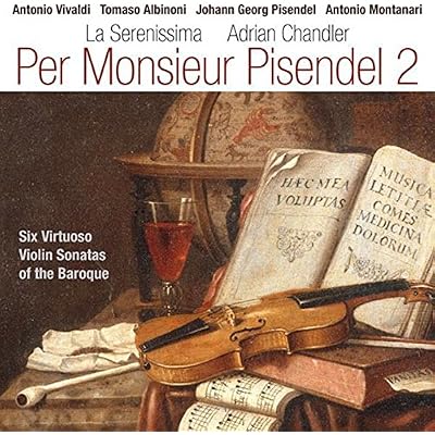 Per Monsieur Pisendel 2 - Vivaldi, Albinoni, Pisendel & Montanari