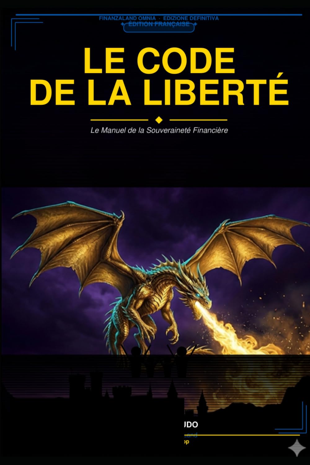 FNANZALAND OMNIA: Le Code de la Liberté - le Manuel de la Souveraineté Financière