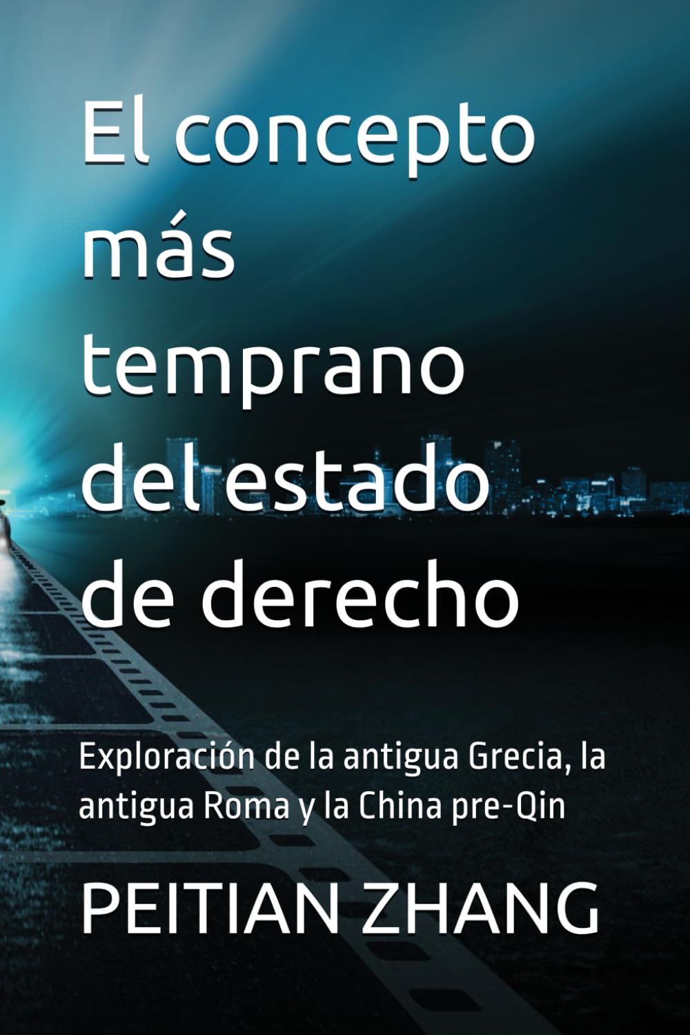 El concepto más temprano del estado de derecho: Exploración de la antigua Grecia, la antigua Roma y la China pre-Qin (peitian zhang)