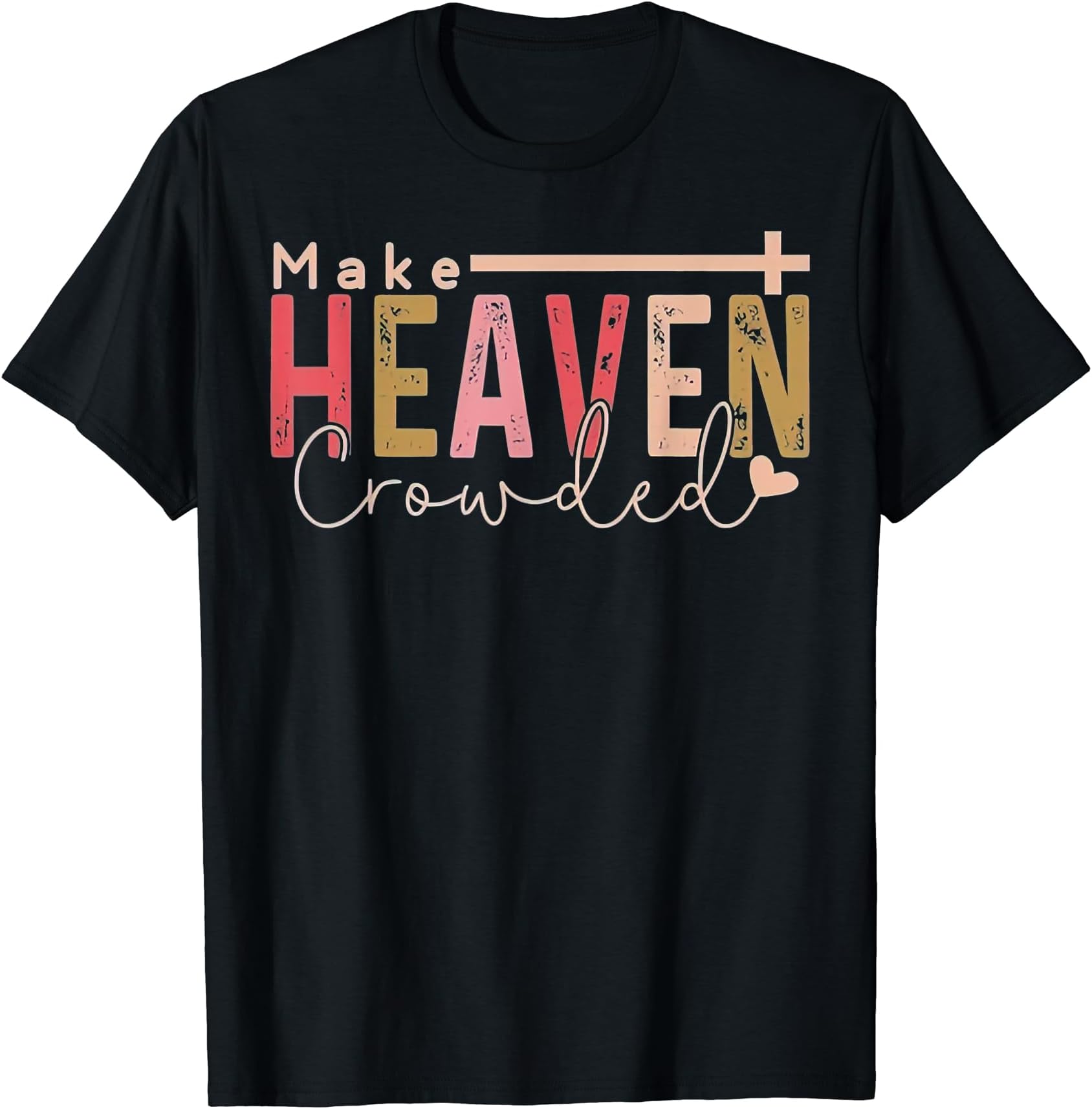 MAKE HEAVEN CROWDEDT-Shirt