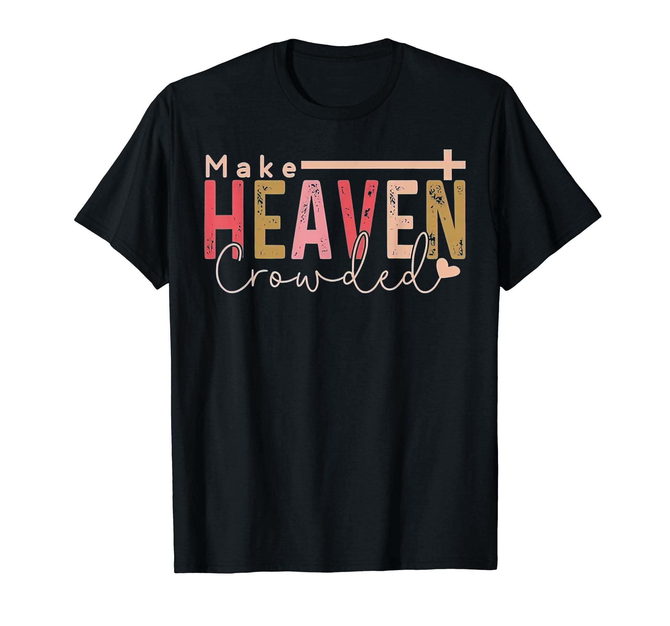 MAKE HEAVEN CROWDEDT-Shirt
