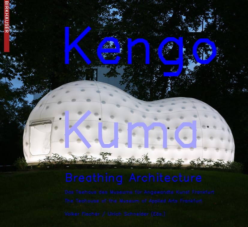 Kengo Kuma – Breathing Architecture: The Teahouse of the Museum of Applied Arts Frankfurt / Das Teehaus des Museums für Angewandte Kunst Frankfurt