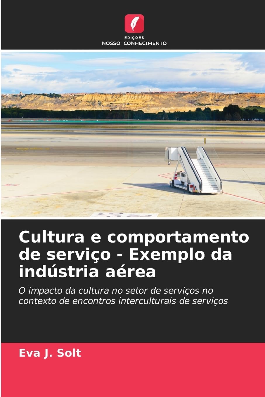 Cultura e comportamento de serviço - Exemplo da indústria aérea: O impacto da cultura no setor de serviços no contexto de encontros interculturais de serviços