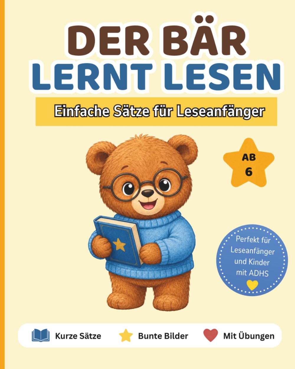 Der Bär lernt lesen!: Einfache Sätze für Leseanfänger.
