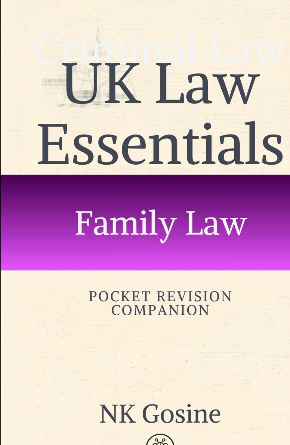 UK Law Essentials Series Pocket Revision Companion Family Law: Exam-ready Summary Guide. MCQs. Answer Guide. Study Outline. Updated, Convenient & Compact.